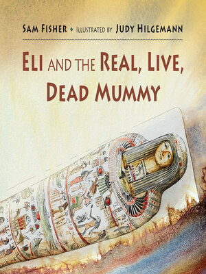 cover image of Eli and the Real Live Dead Mummy